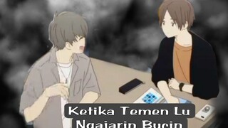 Ketika Temen Lu yang bucin akut ngajak lu yang nolep [dubb by:Me &Devira sama ]