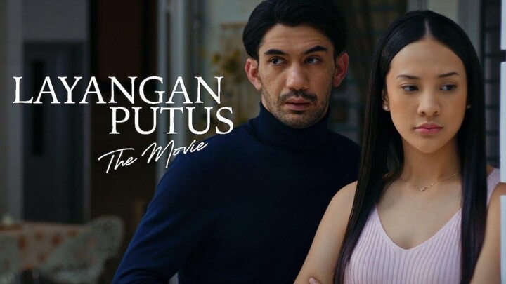 [MOVIE] LAYANGAN PUTUS THE MOVIE - Film Romantis Indonesia Viral Tentang Perselingkuhan