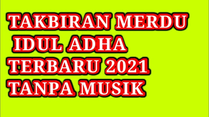 TAKBIRAN IDUL ADHA 2021 - GEMA TAKBIRAN MERDU TANPA MUSIK TERBARU
