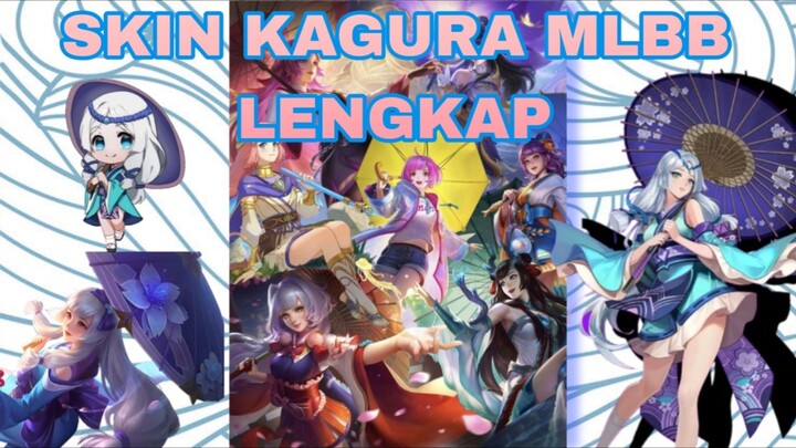 SKIN KAGURA MOBILE LEGEND BANG BANG LENGKAP !! Kece parah SKINNYA 😎😎