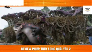 REVIEW PHIM : Truy lùng yêu quái  (pcuoi) #rvphimthanthoai