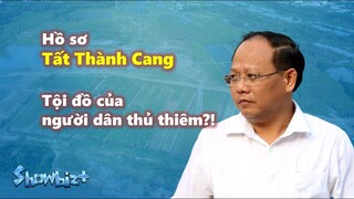 Tiểu sử Tất Thành Cang - Tội đồ của người dân thủ thiêm