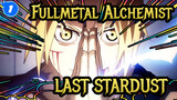 Fullmetal Alchemist|【AMV】Heart of Iron： LAST STARDUST_1