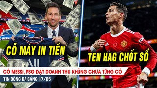 BẢN TIN 17/5| PSG đạt doanh thu kỷ lục nhờ Messi, Ten Hag trực tiếp định đoạt tương lai CR7