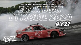 DJ ENAK BUAT DI MOBIL V27! DJ BEAUTIFUL THINGS FULL BASS KANE TERBARU 2024 [NDOO LIFE]