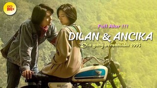 Dilan & Ancika : Dia yang bersamaku 1995 - Full Film Alur