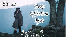 [ENG] EP 22 Deep Affection Eyes