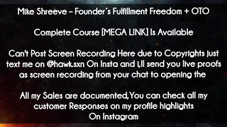 Mike Shreeve course  - Founder’s Fulfillment Freedom + OTO download