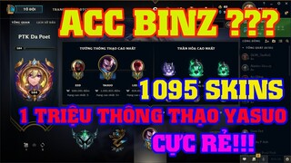 [LMHT] REVIEW ACC FAN BINZ | 1 TRIỆU THÔNG THẠO YASUO, 1095 SKINS | GIÁ CỰC SỐC CHỈ X TRIỆU (X NHỎ)