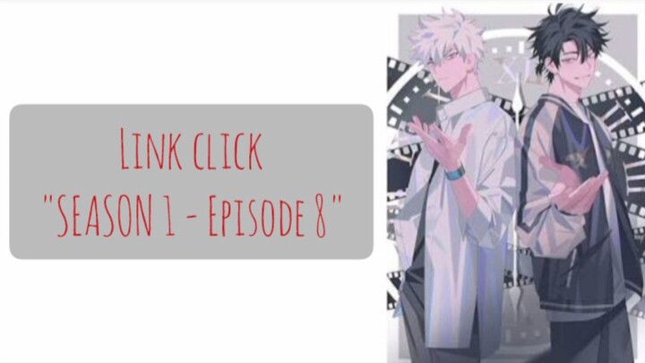 Link Klik S1 : Episode 8 (Donghua China)