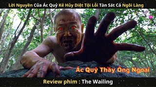 Lời Nguyền Ác Quỷ Thầy Ông Ngoại Khiến Cả Làng Lâm Vào Cảnh Đổ Máu|| Review Phim Tiếng Than