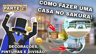 COMO FAZER UMA CASA NO SAKURA (PARTE 2) | Tutorial | Sakura School Simulator