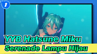 [YYB Hatsune Miku | MMD] Menampilkan Serenade Lampu Hijau_1