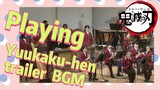 Playing Yuukaku-hen trailer BGM