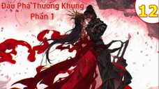 【4K】Đấu Phá Thương Khung Phần 1 - Tập 12 [END]