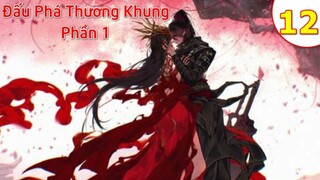 【4K】Đấu Phá Thương Khung Phần 1 - Tập 12 [END]