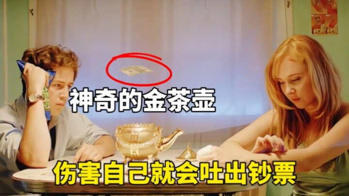 A woman gets a golden teapot that only spits out banknotes when she hurts herself, so she comes up w