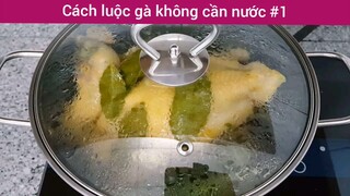 Cách làm luộc gà không cần nước p1