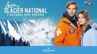 Love in Glacier National: A National Park Romance (2023) | Romance | Western Movie