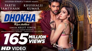 Dhokha Song Arijit Singh Khushalii Kumar Parth Nishant Manan B.Mohan S V Bhushan K