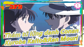 [Thám tử lừng danh Conan] Tình yêu ngọt ngào của Kuroba Kaito&Ran Mouri bản cắt (3)_1