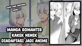 Manga Romance dengan karakter Kakek dan Nenek di Adaptasi menjadi Anime