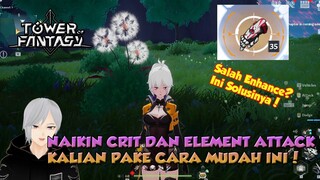 CARA MUDAH NAIKIN CRIT DAN BENERIN ENHANCEMENT YANG SALAH TOWER OF FANTASY