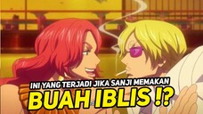 MENGERIKAN !! INI DIA BUAH IBLIS YANG COCOK UNTUK SANJI !! - ONE PIECE TERBARU