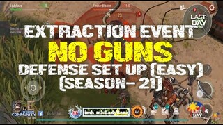 SEASON 21 | "EXTRACTION EVENT DIG SITE ECHO-1"| NO GUNS DEFENSE SET UP (easy level) - LDOE: Survival