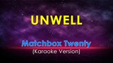 UNWELL - Matchbox Twenty (KARAOKE VERSION)