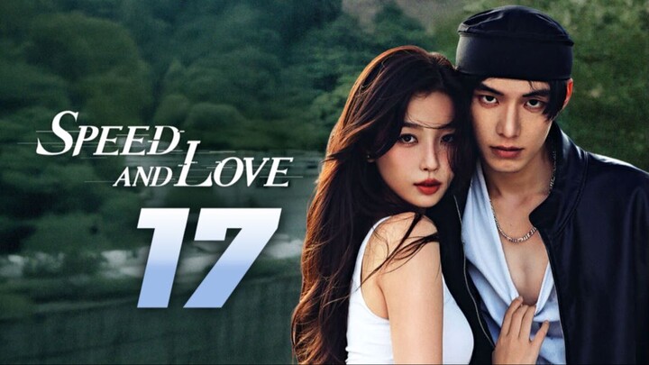 ᴇᴘꜱ. 17 Speed and Love [ᴇɴɢ ꜱᴜʙ]