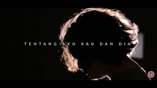 Tentang Aku Kau dan Dia - Kangen Band (Cover Akustik)