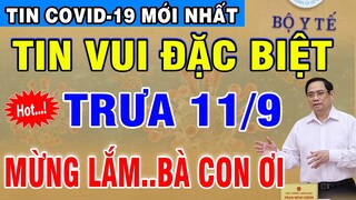 🔴 Tin Covid-19 Mới Nhất TRƯA 11/9/2021 | Tin Nóng Dịch Virus Corona Việt Nam Hôm Nay