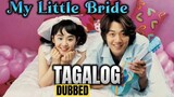 My Little Bride | Tagalog Dubbed