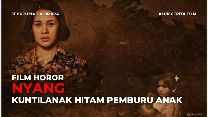 NYANG | KUNTILANAK HITAM PEMBURU ANAK YANG DIABAIKAN ORANG TUANYA