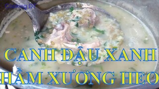 CANH ĐẬU XANH HẦM XƯƠNG HEO_Món canh dân dã nhưng ngọt mát và bổ dưỡng vô cùng/By Cooking DT