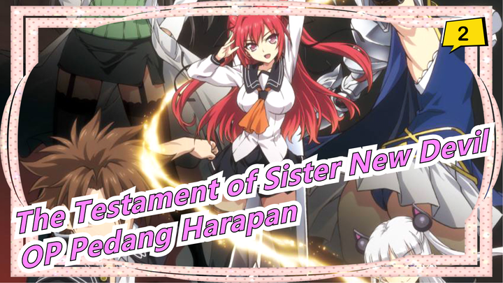 [The Testament of Sister New Devil] OP Pedang Harapan_2
