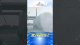 Inilah Kecanggihan Penjaga Langit Nusantara Indonesia Pesawat Super Hercules C-130j