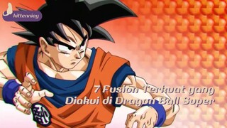 7 Fusion Kuat yang Diakui di Dragon Ball Super🔥