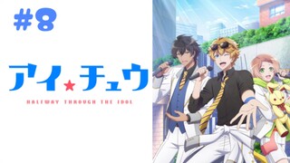 I★Chu: Halfway Through the Idol (EP8)