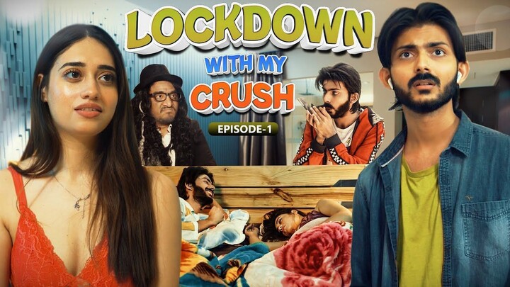 Lockdown with My Crush || S1- Beginning || Swagger Sharma || Web Series || Din 1 Ta