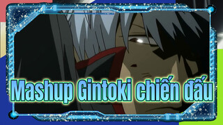 Mashup Gintoki chiến đấu