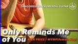 Only Reminds Me of You Female Key MYMP Rick Price Instrumental guitar karaoke cover with lyrics
