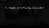 The Kingdom Of The Wind Eng Sub Episode 10