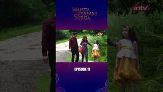 Apa Yang Terjadi Pada Keluarga Aini? I Wanita Perindu Surga Eps17 #antv #antvofficial #shorts