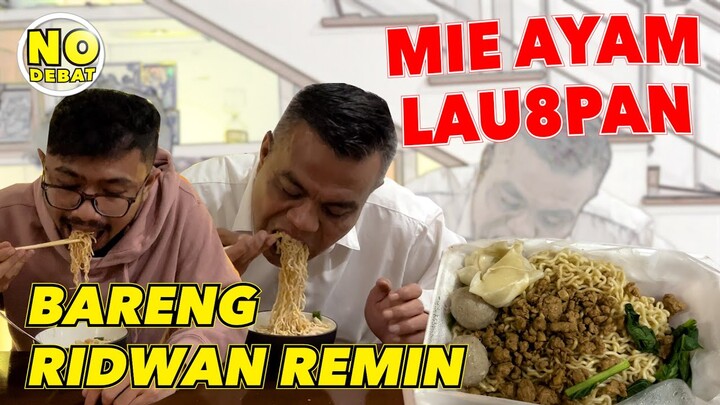 KULIDEL - MAKAN MIE AYAM LAU8PAN BARENG RIDWAN REMIN