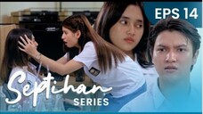 SEPTIHAN THE SERIES EPISODE 14