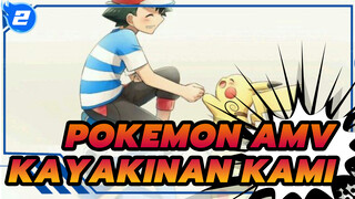 Lihatlah Dengan Saksama, Inilah Keyakinan Kami | Pokemon AMV_2