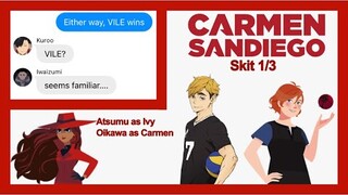 Haikyuu Skit / Carmen Sandiego part 1/3