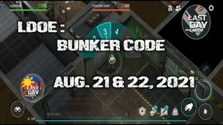 LDOE: CURRENT BUNKER ALFA CODE (AUGUST 21 & 22,  2021 ) - LAST DAY ON EARTH: SURVIVAL